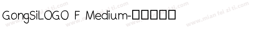 GongSiLOGO F Medium字体转换